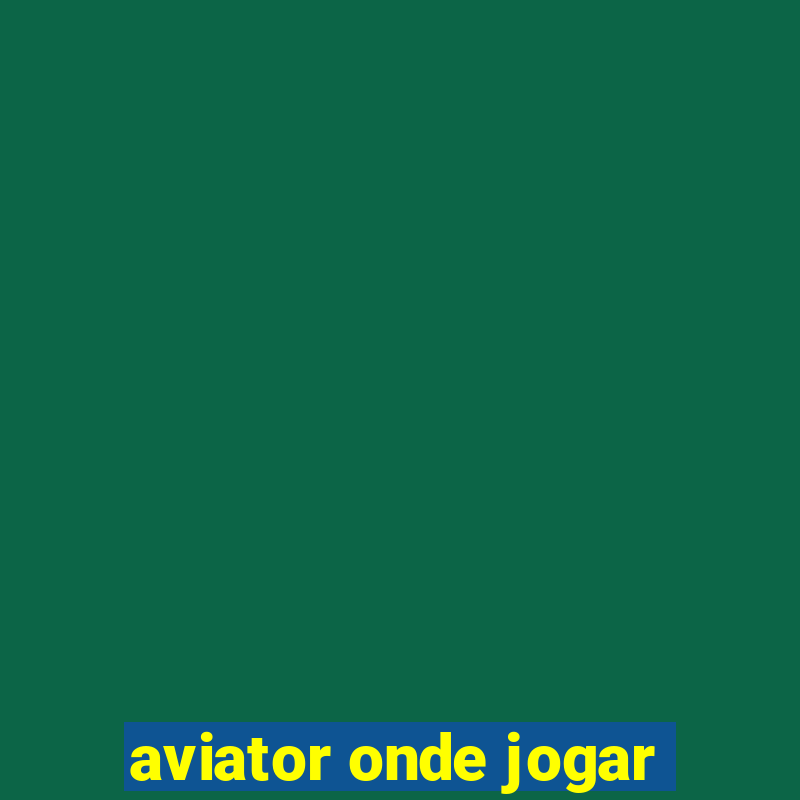 aviator onde jogar