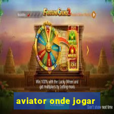 aviator onde jogar