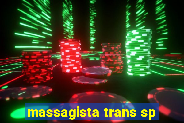 massagista trans sp