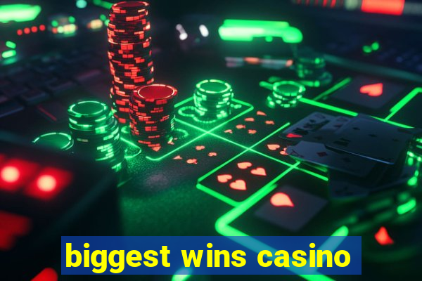 biggest wins casino