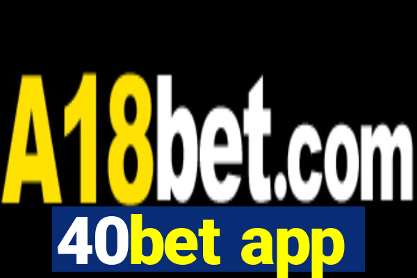 40bet app