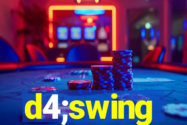 d4;swing