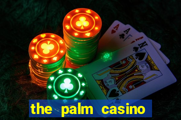 the palm casino las vegas