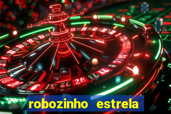 robozinho estrela bet gratis