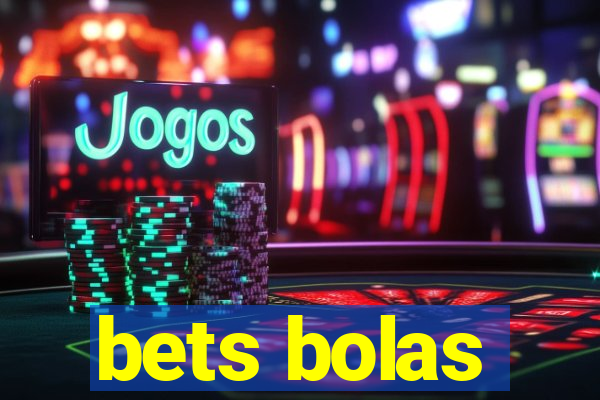 bets bolas