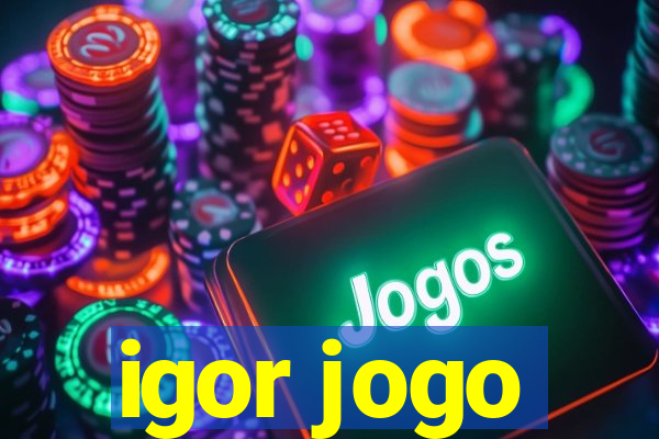 igor jogo