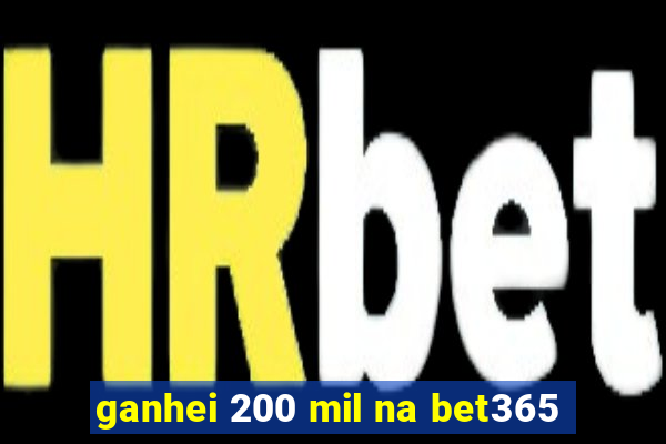 ganhei 200 mil na bet365