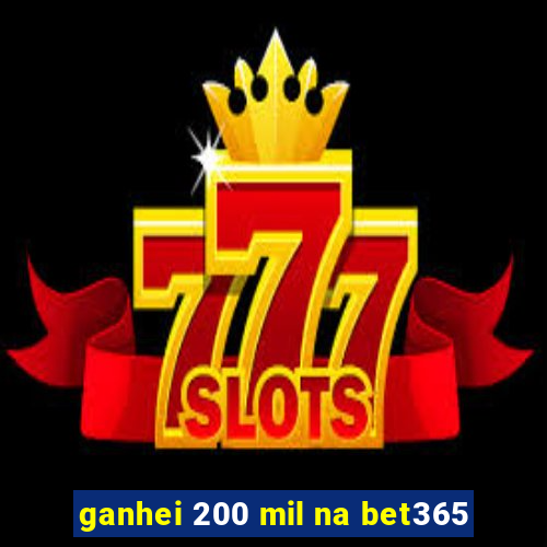 ganhei 200 mil na bet365