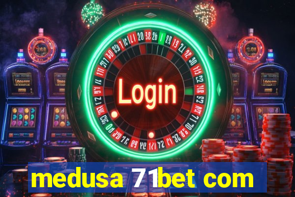 medusa 71bet com