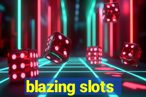 blazing slots