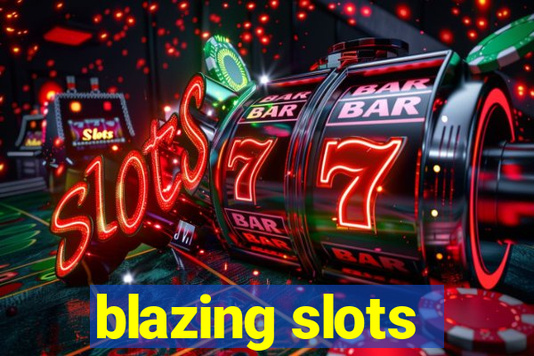 blazing slots