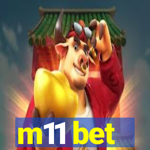 m11 bet