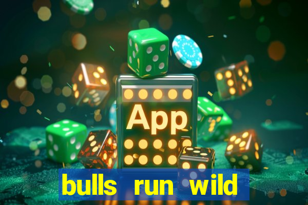 bulls run wild online slot