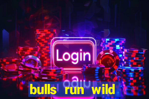 bulls run wild online slot