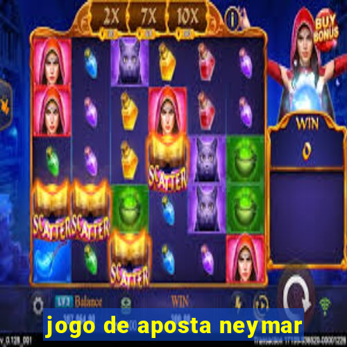 jogo de aposta neymar