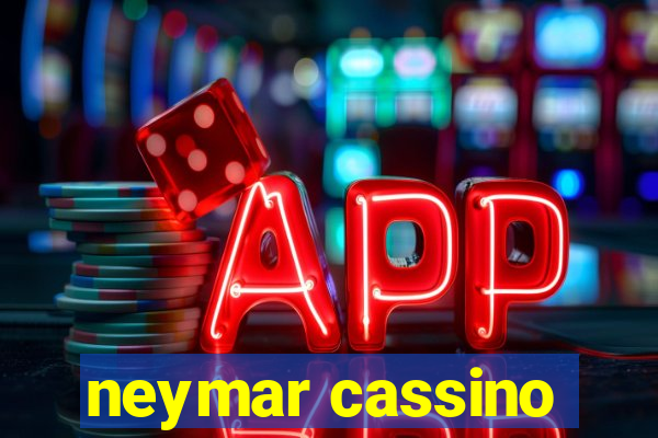 neymar cassino