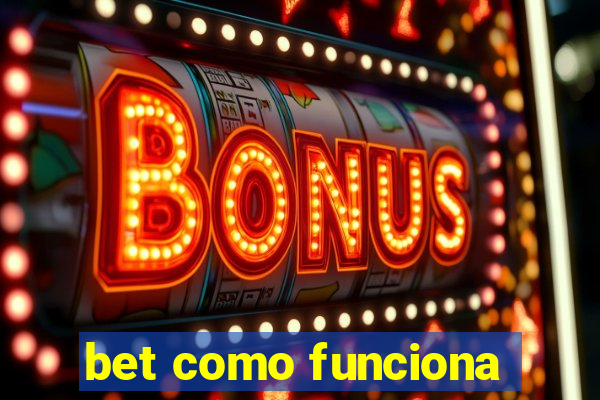 bet como funciona