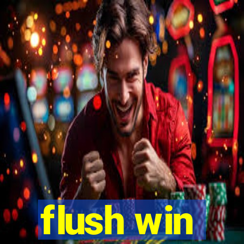 flush win