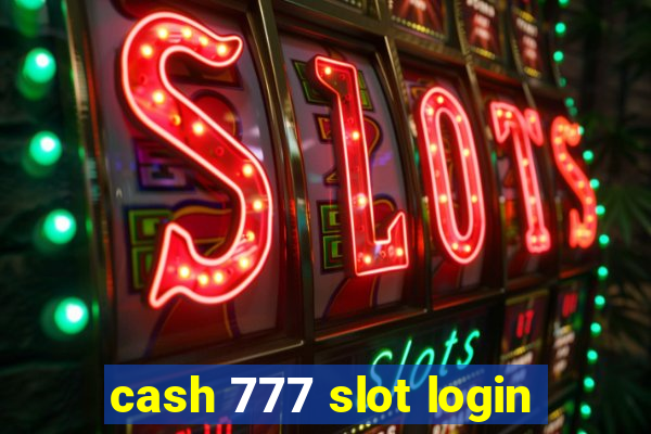 cash 777 slot login