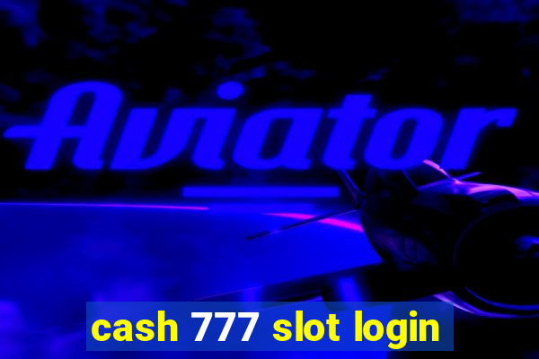 cash 777 slot login