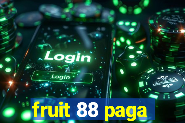 fruit 88 paga