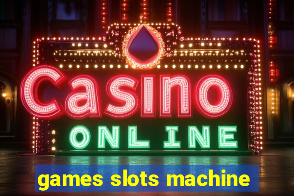 games slots machine