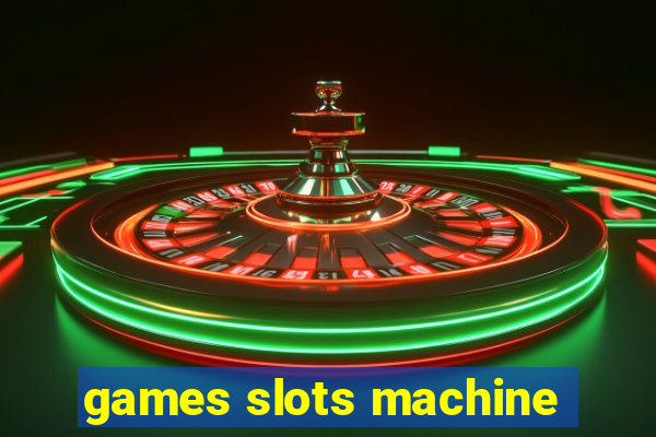 games slots machine