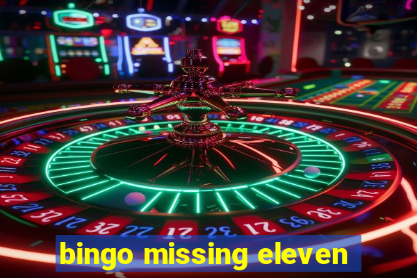 bingo missing eleven