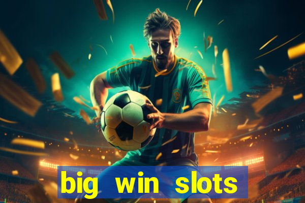 big win slots jackpot 777