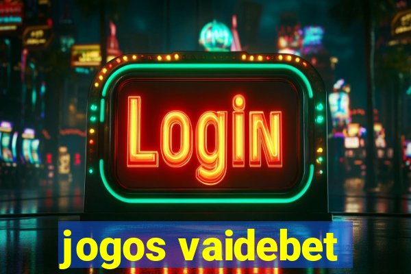 jogos vaidebet