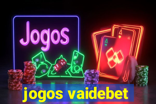 jogos vaidebet