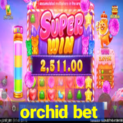 orchid bet