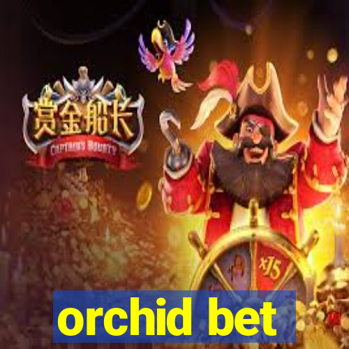 orchid bet