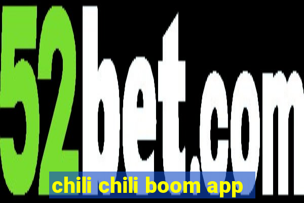 chili chili boom app