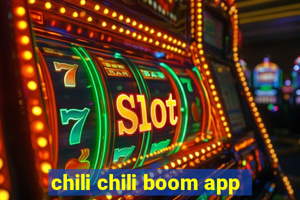 chili chili boom app