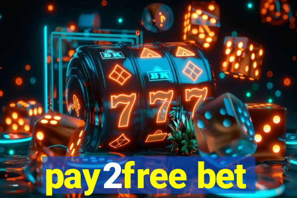 pay2free bet