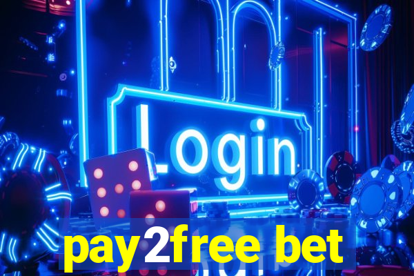 pay2free bet