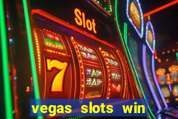 vegas slots win real cash