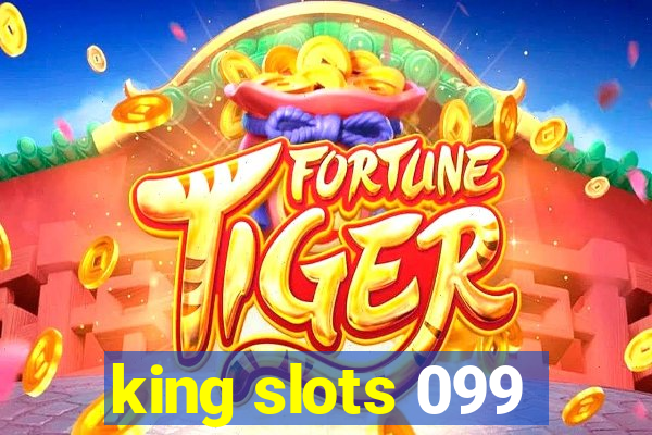 king slots 099