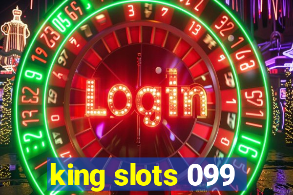 king slots 099