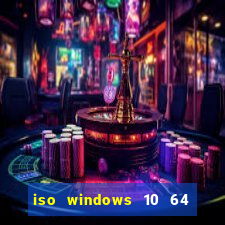 iso windows 10 64 bits download