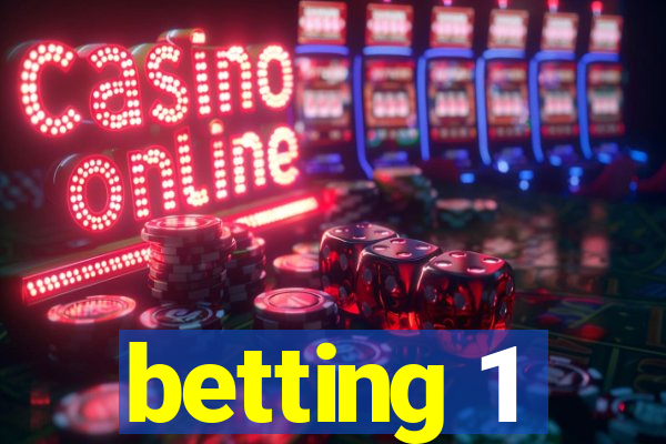 betting 1