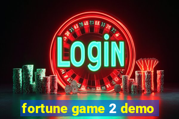 fortune game 2 demo