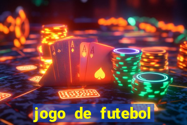 jogo de futebol para apostar