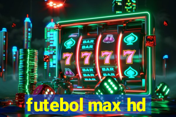 futebol max hd