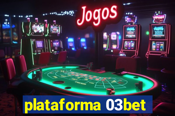 plataforma 03bet