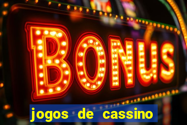 jogos de cassino que dao bonus