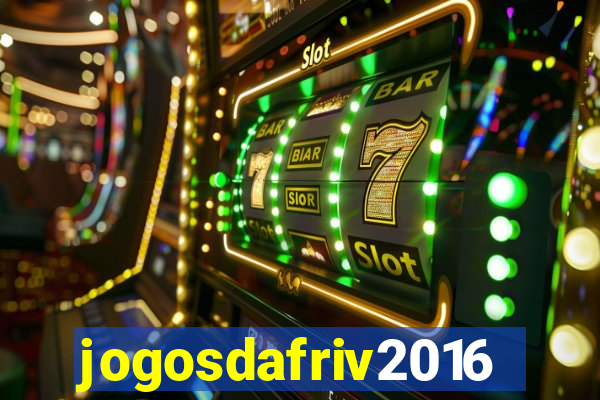 jogosdafriv2016