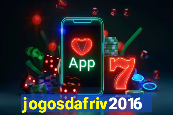 jogosdafriv2016