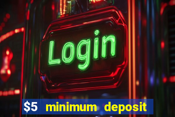 $5 minimum deposit casino in canada